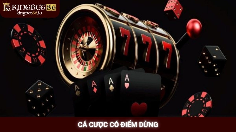 Cá cược có điểm dừng