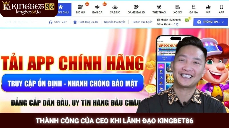 Thành công của CEO khi lãnh đạo Kingbet86