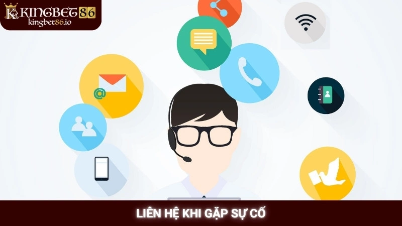 Liên hệ khi gặp sự cố