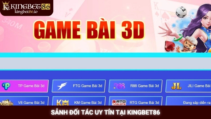 Sảnh đối tác uy tín tại Kingbet86
