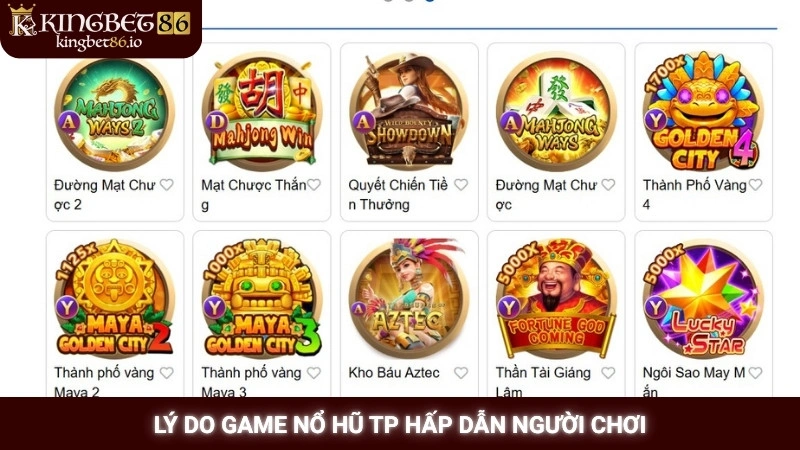 Lý do game nổ hũ TP hấp dẫn người chơi