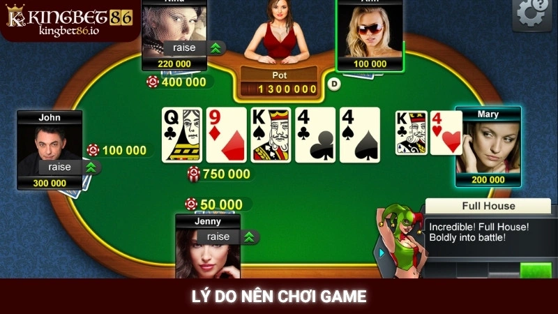 Poker Kingbet86 - Đấu trí cùng cao thủ tại bàn cược quốc tế 2 Lý do nên chơi game