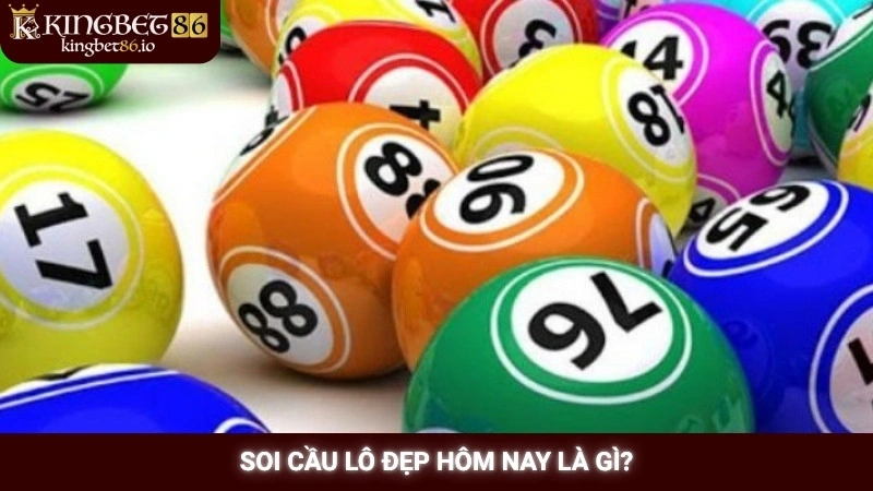 Soi cầu lô đẹp hôm nay là gì?