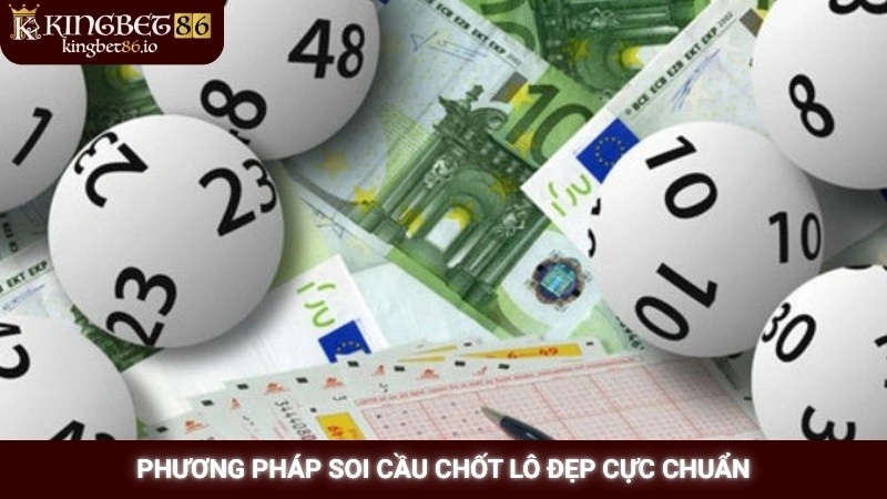 Phương pháp soi cầu chốt lô đẹp cực chuẩn