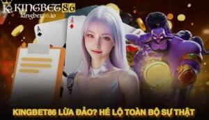Kingbet86 Lừa Đảo? Toàn Bộ Sự Thật Và Hướng Dẫn Xác Minh Mới Nhất 2025